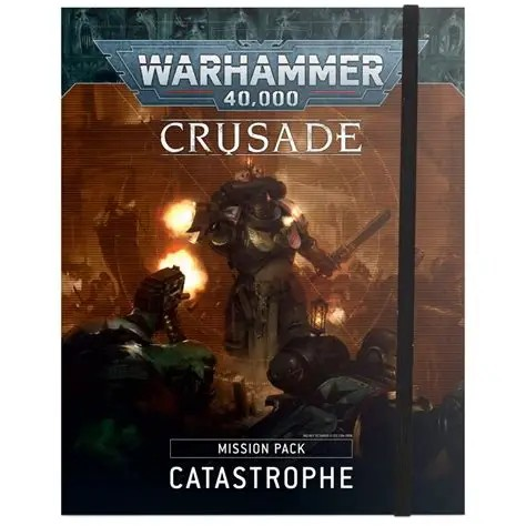 WH 40K CRUSADE MISSION PACK: CATASTROPHE - 4052