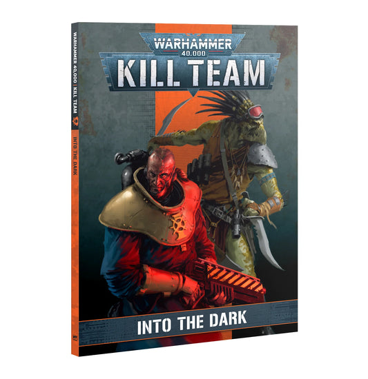 WH 40K KILL TEAM INTO THE DARK